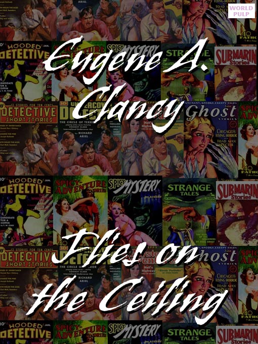 Title details for Flies on the Ceiling by Eugene A. Clancy - Available